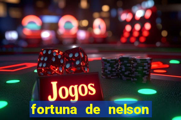 fortuna de nelson wilians advogados